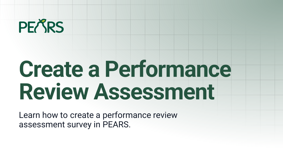 Create a Performance Review Assessment | PEARS Support Docs