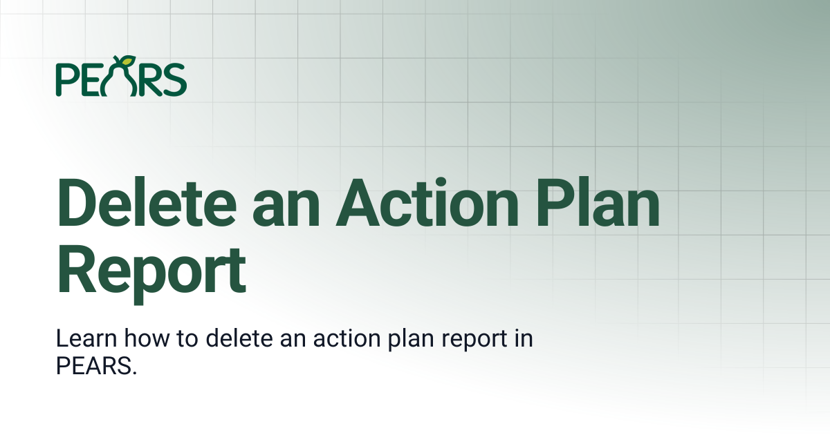 Delete an Action Plan Report | PEARS Support Docs