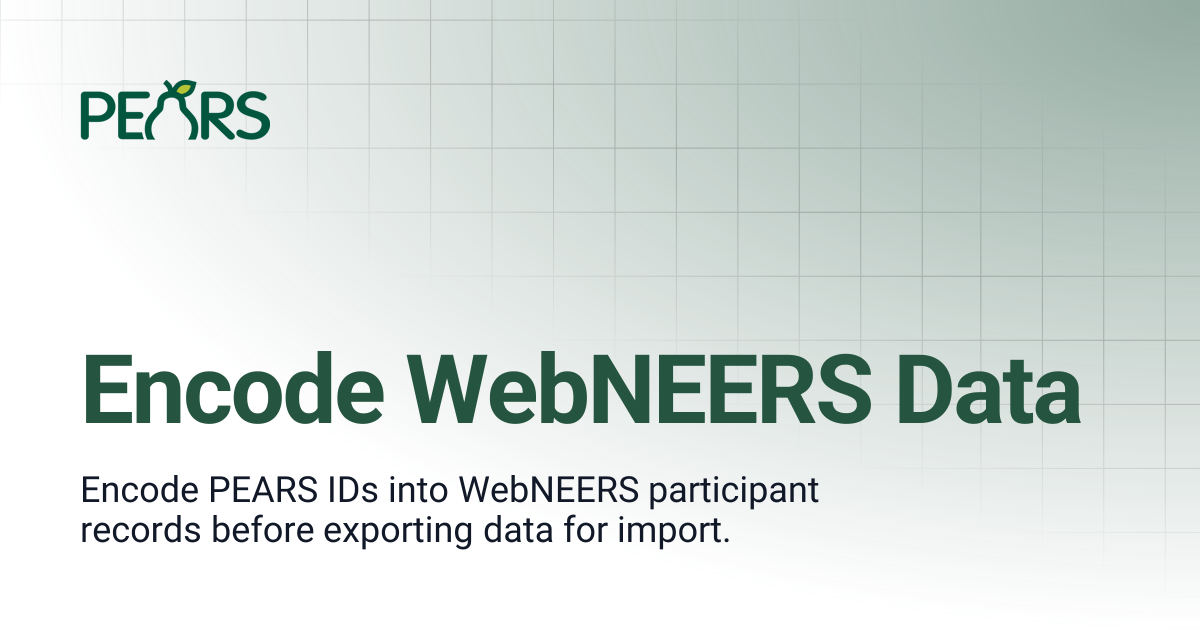 Encode WebNEERS Data | PEARS Support Docs